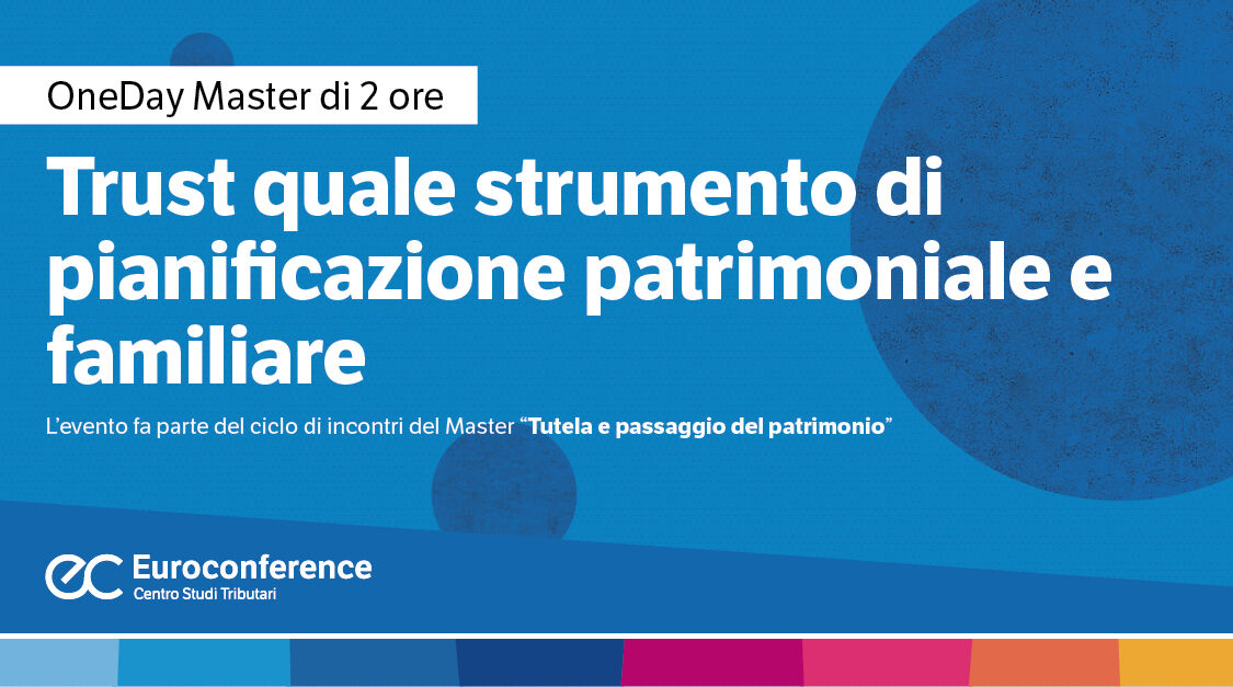 Immagine Trust quale strumento di pianificazione patrimoniale e familiare | Euroconference